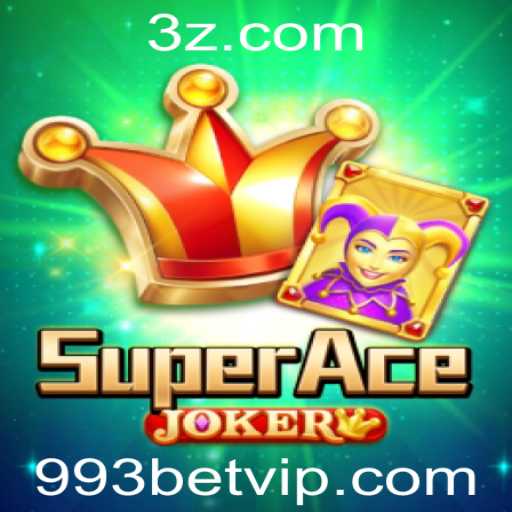 Descubra o Fascinante Mundo de SuperAceJoker com 993bet